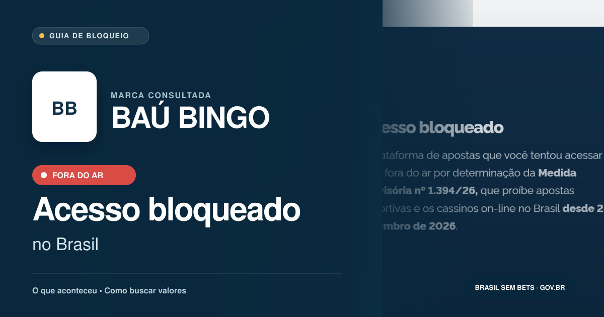 BAÚ BINGO: acesso bloqueado no Brasil e orientações para buscar valores