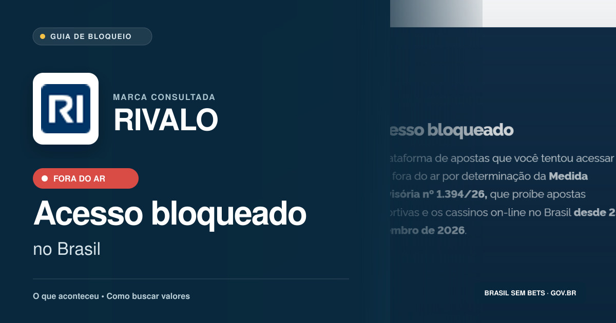 RIVALO: acesso bloqueado no Brasil e orientações para buscar valores